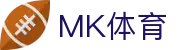 mk体育（mk.com）官方网站 - 精彩赛事尽在MK SPORTS